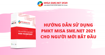 Hướng dẫn sử dụng phần mềm kế toán MISA SME.NET 2021 cho người mới bắt đầu