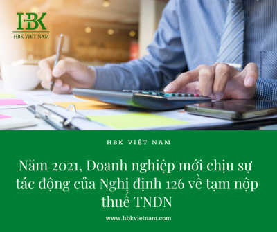 Năm 2021, doanh nghiệp mới chịu sự tác động của Nghị định 126 về tạm nộp thuế TNDN