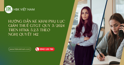 Hướng dẫn kê khai Phụ lục giảm thuế GTGT Quý 3/2024 trên HTKK 5.2.3 theo Nghị quyết 142