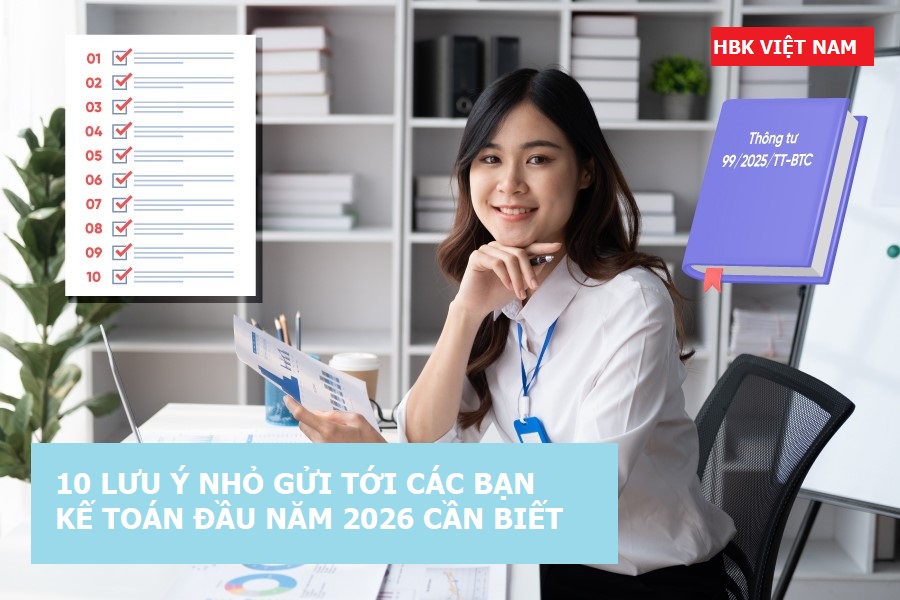 10 LƯU Ý NHỎ GỬI TỚI CÁC BẠN KẾ TOÁN ĐẦU NĂM 2026 CẦN BIẾT