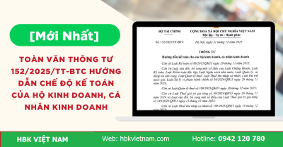 TOÀN VĂN Thông tư 152/2025/TT-BTC hướng dẫn chế độ kế toán của hộ kinh doanh, cá nhân kinh doanh ra sao?